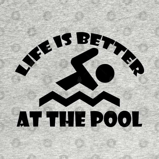 Life is better at the pool by MBRK-Store